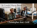 Download Lagu Christopher - It Could Have Been Us (feat. Griff) [Acoustic]