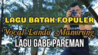  gabe pareman vocal lundu manurung cipt anton siallangan full video 