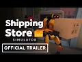 Shipping Store Simulator 2037 - Announcement Trailer