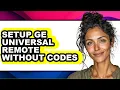 How to Setup Ge Universal Remote Without Codes - Step by Step