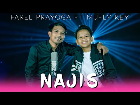 Download MP3 FAREL PRAYOGA Feat. MUFLY KEY - NAJIS (Official Music Video)