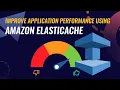 Learn How to Improve Application Performance Using Amazon ElastiCache ACG Projects