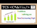 10 TCS CodeVita 2020 Non Decreasing Digit TCS Code Vita Previous Question Techi Sugan