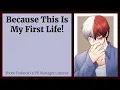 Because This Is My First Life Shoto Todoroki x PR Manager Listener BNHA Fanfic Reading