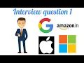 Coding Interview Question asked in Google Amazon Microsoft Apple Facebook part 1