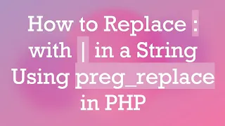 How to Replace with in a String Using preg - replace in PHP