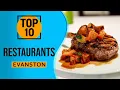 Top 10 Best Restaurants in Evanston Illinois