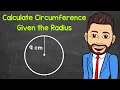 Calculating the Circumference of a Circle Given the Radius Math with Mr J