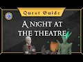 Quest Guide A night at the Theatre