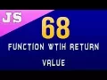 Creating Function with Return Value in Javascript - 68
