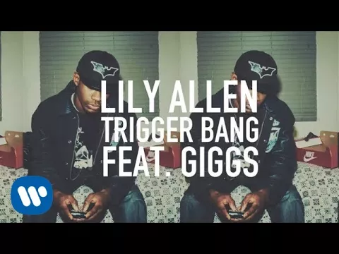 Download MP3 Lily Allen - Trigger Bang (feat. Giggs) [Official Video]