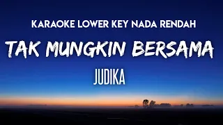 Download Judika - Tak Mungkin bersama Karaoke Nada Rendah Lower Key MP3