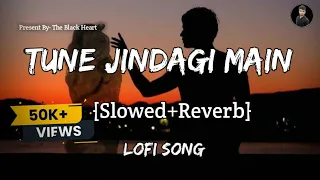 Download Tune Zindagi Me Aake |Slowed+Reverb |#lofi MP3