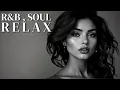 Download Lagu R\u0026B Relax Playlist 2025#2 🎶 RnB Soul | Cozy Hearts , Smooth Vibes for Relaxation, Focus and Chill