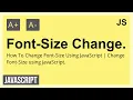 How To Change Font-Size Using JavaScript Change Font-Size JavaScript