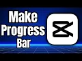 How to Make Progress Bar in CapCut