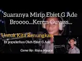 UNTUK KITA RENUNGKAN || EBIET G ADE || Cover By: Risno Husain(Suaranya Mirip Ebiet G ade Broo)👍