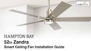 How to Iinstall the 52 in Zandra Smart Ceiling Fan by Hampton Bay