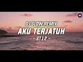 Download Lagu Dj Slow Remix!! Aku Terjatuh - ST12 (Zamproject Remix) Cocok buat santai!!