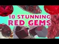 Unboxing 10 Stunning Red Gemstones Ruby Spinel Garnet and more