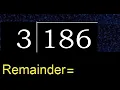 Divide 186 by 3 remainder Division with 1 Digit Divisors How to do