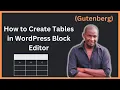 How to Create Tables in WordPress Block Editor Gutenberg