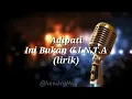 Adipati-Ini Bukan C.I.N.T.A (lirik)