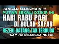 Download Lagu SANGAT DAHSYAT !! Dzikir pagi Hari Rabu, Dzikir Panarik Rezeki Dan Kemudahan, Dzikir mustajab pagi