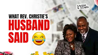 What Rev Christie s Husband Said When They Give Me Mic I ll Say My Own Too Family Lessons