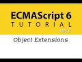 - Object Extensions in ES6 ES6 Tutorial in Hindi