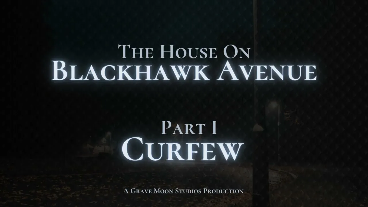 The House On Blackhawk Avenue - Part One: Curfew