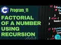 Program 11 Factorial of a number using recursion