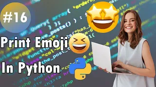 How to Print Emoji in Python Python Full Course