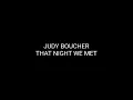 JUDY BOUCHER THAT NIGHT WE MET LYRICS