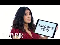 Salma Hayek Teaches You Mexican Slang Vanity Fair