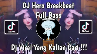 dj hero breakbeat viral tik tok terbaru 2024 yang kalian cari 