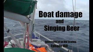 Boat Damage and Singing Beer.  Adventures of an Old Seadog ep159