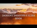 Download Lagu Imagine Dragons ft Elisa - Birds Traduzione in ITALIANO