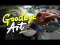 Download Lagu Goodbye, Art | Part 1