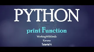 Tutorial 4 print Function in Python Programming Language