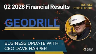 Geodrill TSX GEO Second Quarter 2026 Results Record Revenues