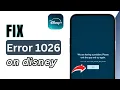 Disney Plus Error 1026 How To Fix Streaming Error Fast 2026