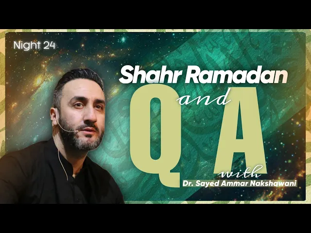 Holy Month of Ramadan Q&A (Part 1) | Sayed Ammar Nakshawani | Ramadan 2025