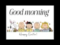 Good Morning and Happy Easter From the Peanuts