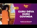 135 - Guru Deva Guru Govinda Radio Sai Bhajans