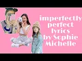 Imperfectly perfect lyrics | Sophie Michelle|