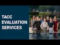 TACC s Evaluation Services