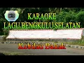 KARAOKE Bengkulu Selatan - Kebilau Baliak