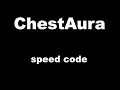 ChestAura speed code