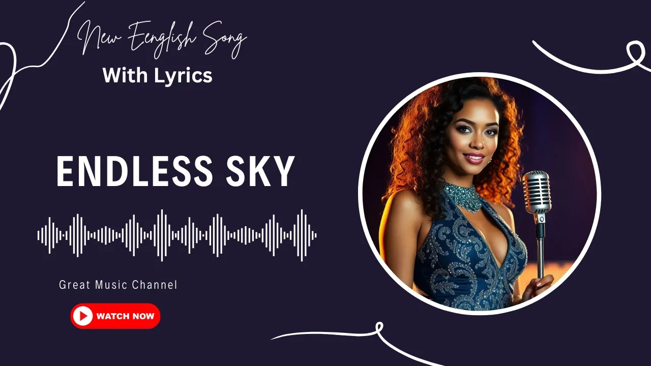 Endless Sky/ π New English Song (Lyrics) Endless Sky/ π New English Song (Lyrics)